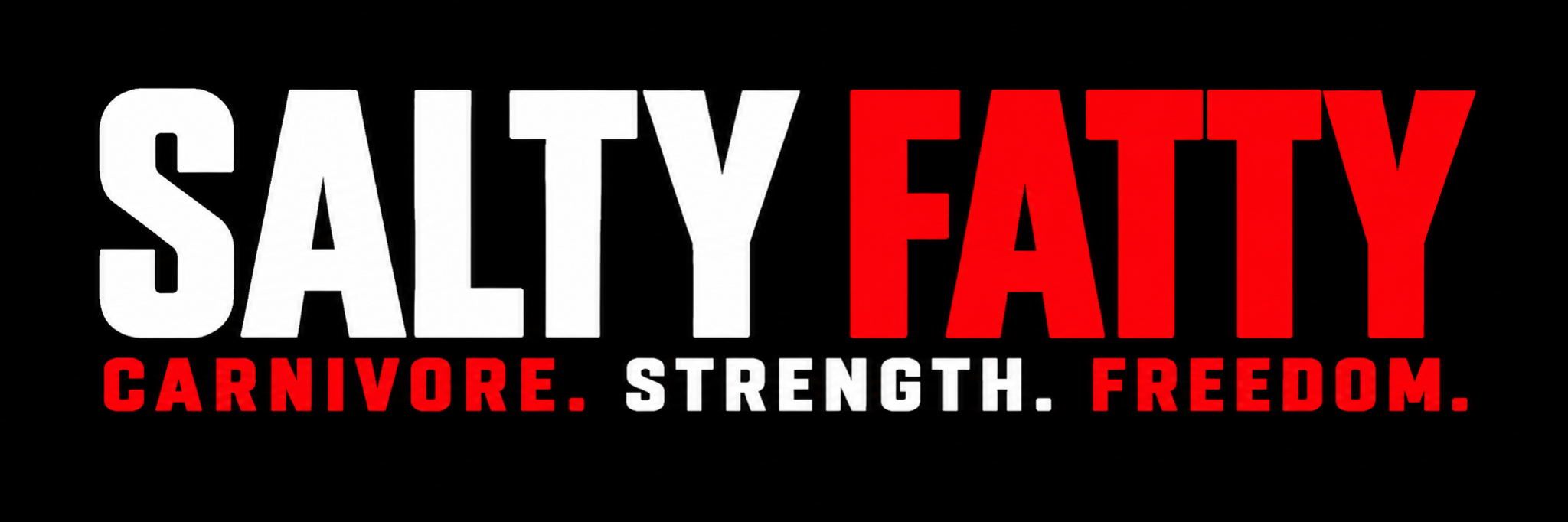 SALTY FATTY — Carnivore. Strength. Freedom.